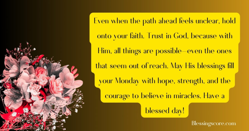 An inspiring monday blessings with the message 'Trust in God, for with Him all things are possible,' offering hope and strength for a blessed Monday.