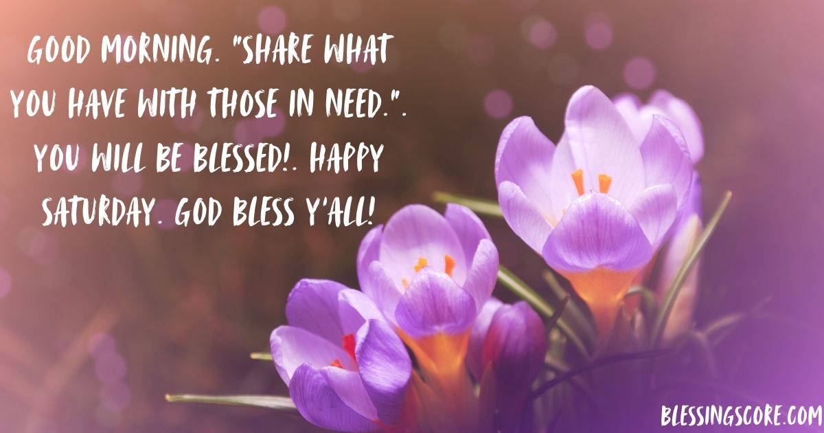 Good Morning Saturday Blessings – Share with Those in Need and Receive Blessings