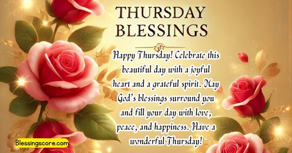 A vibrant image with the text: 'Happy Thursday! Celebrate with a joyful heart and God’s blessings of love, peace, and happiness.' Perfect for spreading positivity and faith.