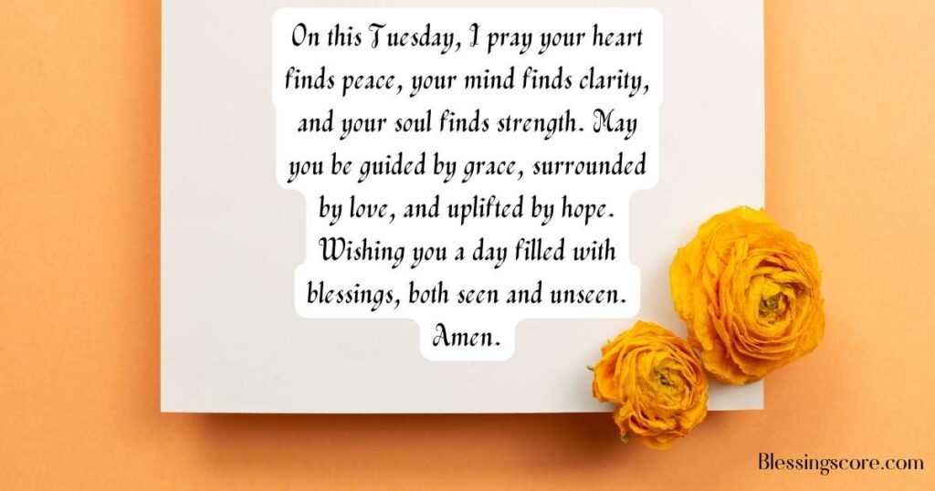 Tuesday Blessings Prayers with a message of peace, clarity, strength, grace, love, and hope for a blessed day.