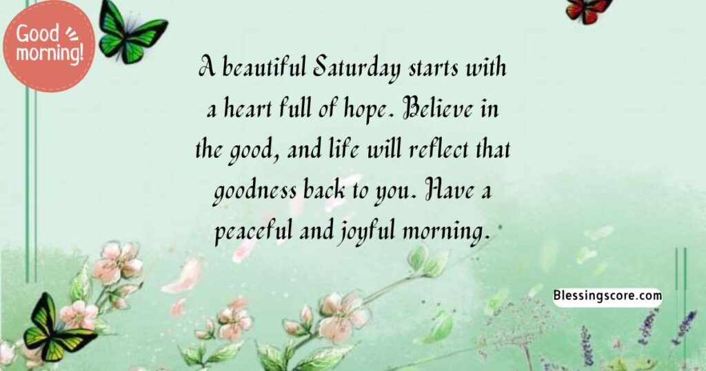 saturday morning quotes - Believe in the good