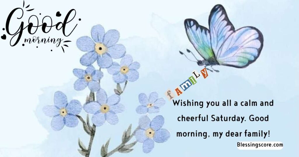saturday morning blessings - Good morning, my dear family!