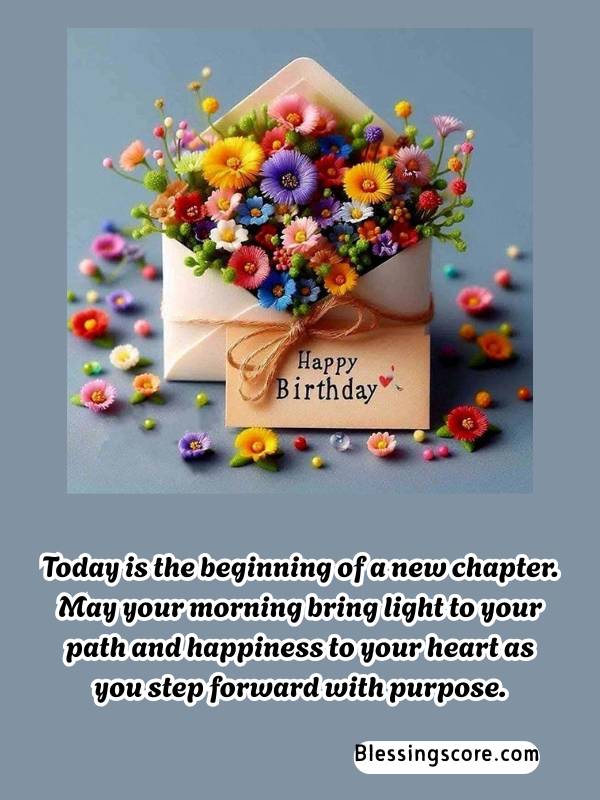 Good Morning Happy Birthday Blessings to Start the Day Right - Today is the beginning of a new chapter.