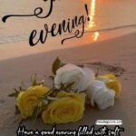 Have a Good Evening: Images, Wishes, Prayers and Quotes